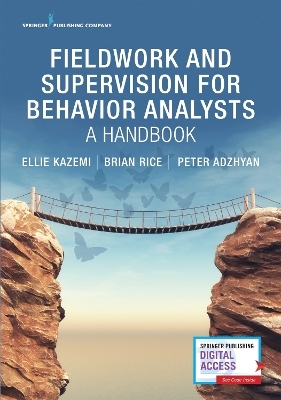 Fieldwork and Supervision for Behavior Analysts - Ellie Kazemi, Brian Rice, Peter Adzhyan