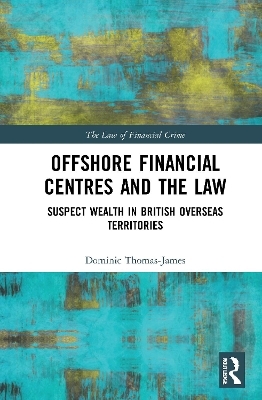 Offshore Financial Centres and the Law - Dominic Thomas-James