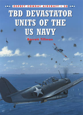 TBD Devastator Units of the US Navy -  Barrett Tillman