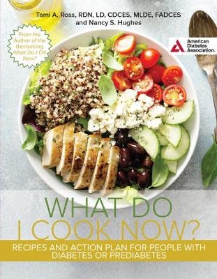 The What Do I Cook Now? Cookbook - Tami A. Ross, Nancy S. Hughes