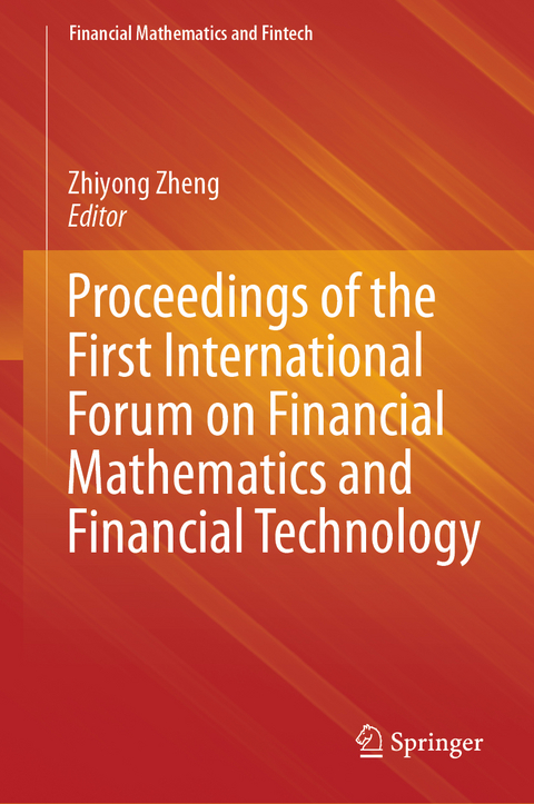 Proceedings of the First International Forum on Financial Mathematics and Financial Technology - 