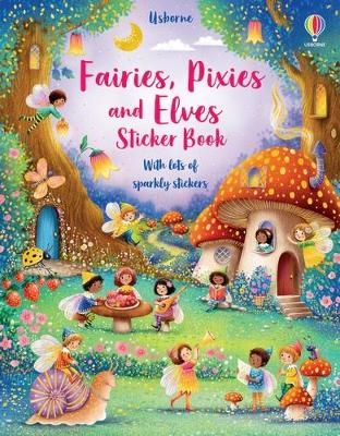 Fairies, Pixies and Elves Sticker Book - Fiona Watt