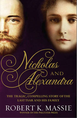 Nicholas and Alexandra -  Robert K. Massie