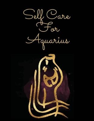 Self Care For Aquarius - Patricia Larson