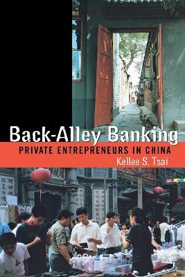 Back-Alley Banking - Kellee S. Tsai