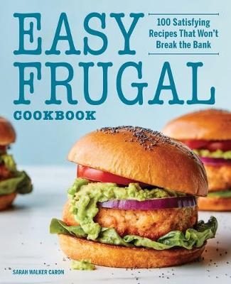 Easy Frugal Cookbook - Sarah Walker Caron