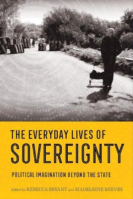 The Everyday Lives of Sovereignty - 