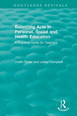 Balancing Acts in Personal, Social and Health Education - Judith Ryder, Lesley Campbell