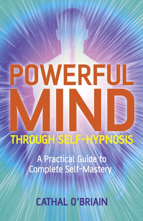 Powerful Mind Through Self-Hypnosis -  Cathal O'Brian