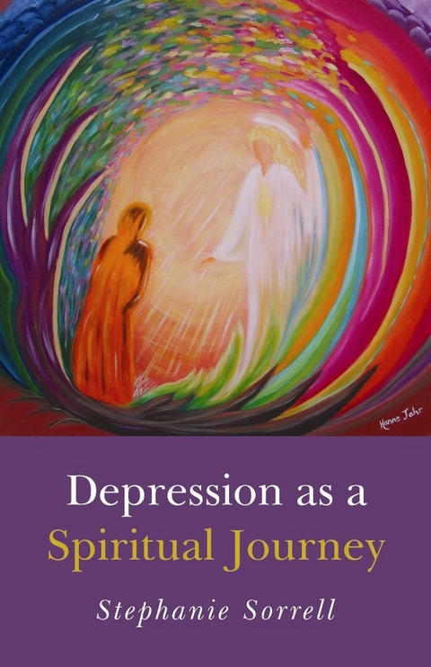 Depression as a Spiritual Journey -  Stephanie Sorrell