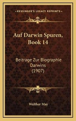 Auf Darwin Spuren, Book 14 - Walther May