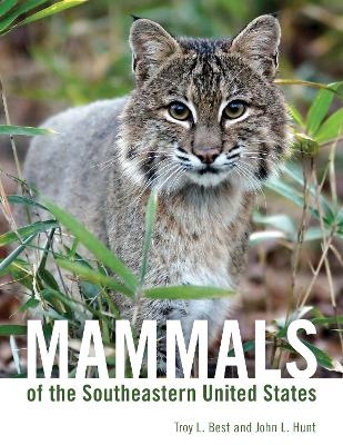 Mammals of the Southeastern United States - Troy L. Best, John L. Hunt