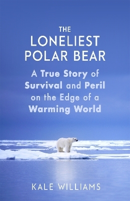 The Loneliest Polar Bear - Kale Williams