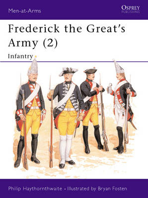 Frederick the Great's Army (2) -  Philip Haythornthwaite