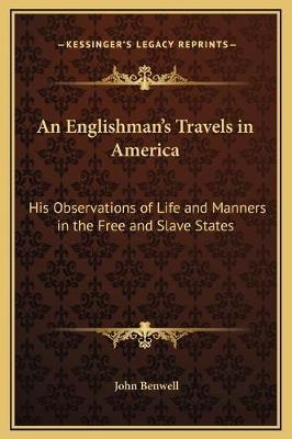 An Englishman's Travels in America - John Benwell