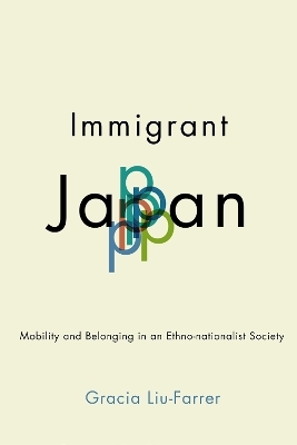 Immigrant Japan - Gracia Liu-Farrer