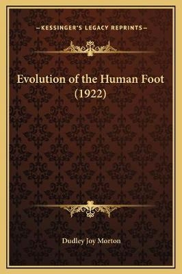 Evolution of the Human Foot (1922) - Dudley Joy Morton