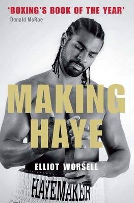 Making Haye -  Elliot Worsell