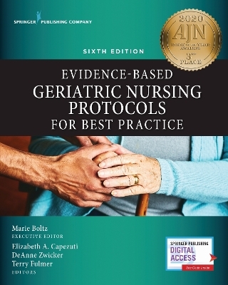 Evidence-Based Geriatric Nursing Protocols for Best Practice, Sixth Edition - 