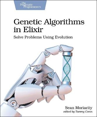 Genetic Algorithms in Elixir - Sean Moriarity