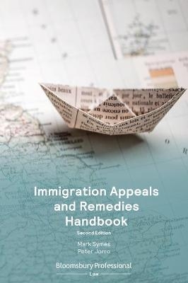 Immigration Appeals and Remedies Handbook - Mark Symes, Peter Jorro