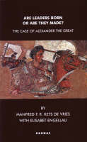 Are Leaders Born or Are They Made? -  Elisabet Engellau,  Manfred F.R. Kets de Vries