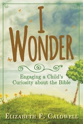 I Wonder - Elizabeth Caldwell