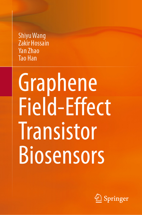 Graphene Field-Effect Transistor Biosensors - Shiyu Wang, Zakir Hossain, Yan Zhao, Tao Han