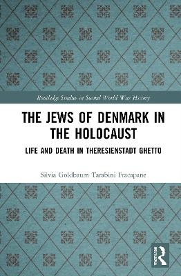 The Jews of Denmark in the Holocaust - Silvia Goldbaum Tarabini Fracapane