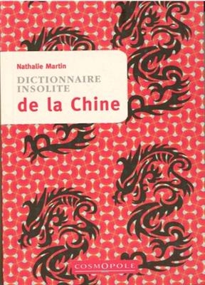 DICTIONNAIRE INSOLITE DE LA CHINE -  MARTIN N -ANC ED-