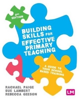 Building Skills for Effective Primary Teaching - Paige, Rachael; Lambert, Sue; Geeson, Rebecca