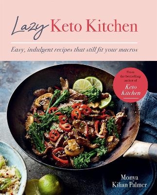 Lazy Keto Kitchen - MONYA KILIAN PALMER