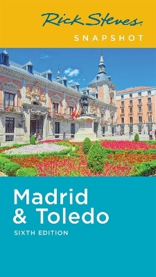 Rick Steves Snapshot Madrid & Toledo (Sixth Edition) - Rick Steves