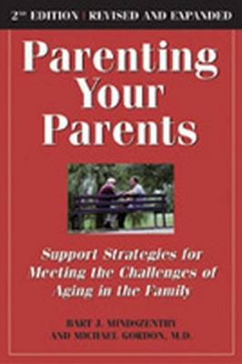 Parenting Your Parents -  Michael Gordon,  Bart J. Mindszenthy