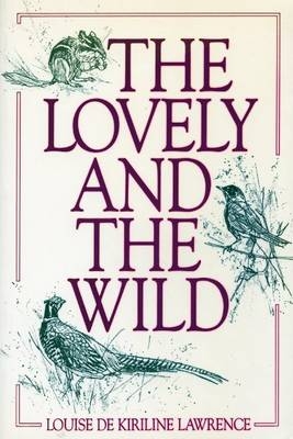 Lovely and the Wild -  Louise de Kiriline Lawrence