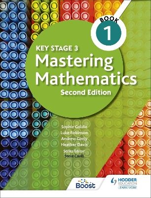 Key Stage 3 Mastering Mathematics Book 1 - Sophie Goldie, Luke Robinson