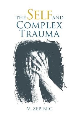 The Self and Complex Trauma - V. Zepinic