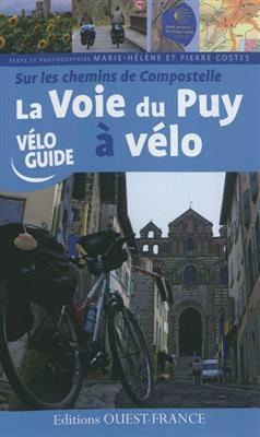 Sur les chemins de Compostelle : la voie du Puy à vélo - Marie-Hélène Costes, Pierre Costes