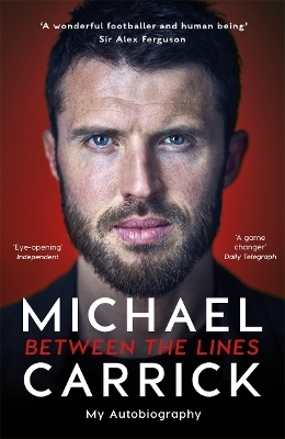 Michael Carrick: Between the Lines - Michael Carrick