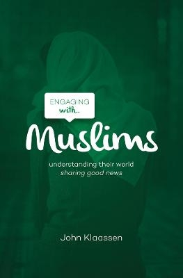 Engaging with Muslims - John Klaassen