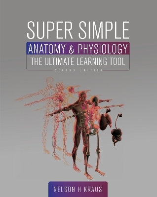 Super Simple Anatomy & Physiology - Nelson H. Kraus