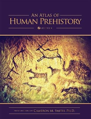 An Atlas of Human Prehistory - Cameron M. Smith