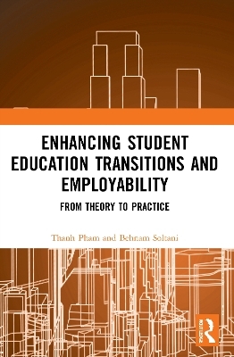 Enhancing Student Education Transitions and Employability - Thanh Pham, Behnam Soltani