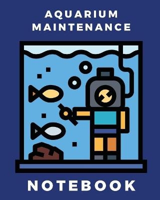 Aquarium Maintenance Notebook - Patricia Larson