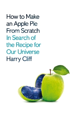 How to Make an Apple Pie from Scratch - Harry Cliff