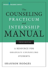 The Counseling Practicum and Internship Manual - Hodges, Shannon