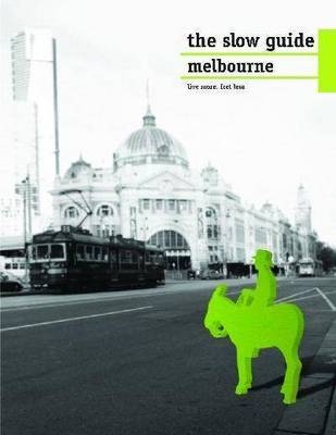 Slow Guide to Melbourne 2007 -  Martin Hughes