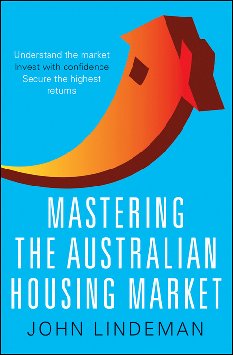 Mastering the Australian Housing Market -  John Lindeman