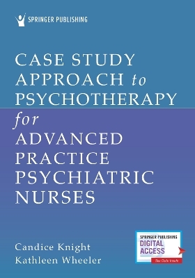 Case Study Approach to Psychotherapy for Advanced Practice Psychiatric Nurses - 