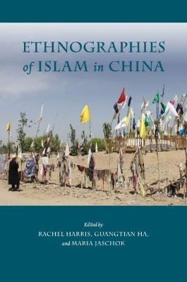 Ethnographies of Islam in China - 